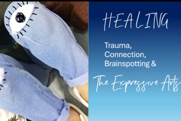 Free Webinar Healing Trauma, Connection, Brainspotting & The Expressive Arts